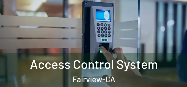  Access Control System Fairview-CA